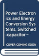 Book cover of: Power Electronics and Energy Conversion Systems. By: Adrian Ioinovici