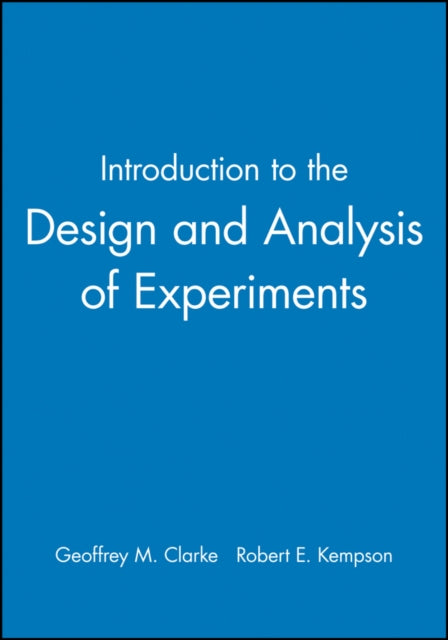 Book cover of: Introduction to the Design and Analysis of Experiments. By: Geoffrey M. Clarke