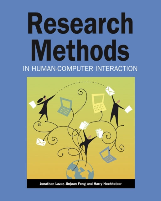 Book cover of: Research Methods in Human-Computer Interaction. By: Jonathan Lazar