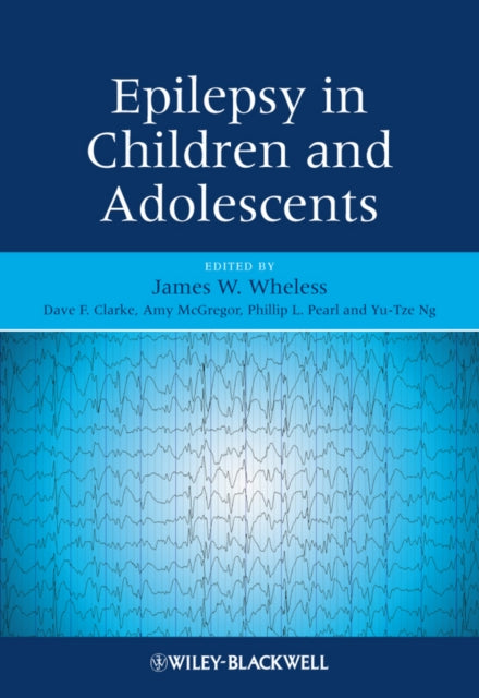Book cover of: Epilepsy in Children and Adolescents. By: James Wheless