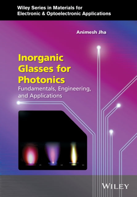 Book cover of: Inorganic Glasses for Photonics. By: Animesh Jha