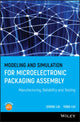 Book cover of: Modeling and Simulation for Microelectronic Packaging Assembly. By: S. Liu