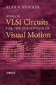 Book cover of: Analog VLSI Circuits for the Perception of Visual Motion. By: Alan Stocker