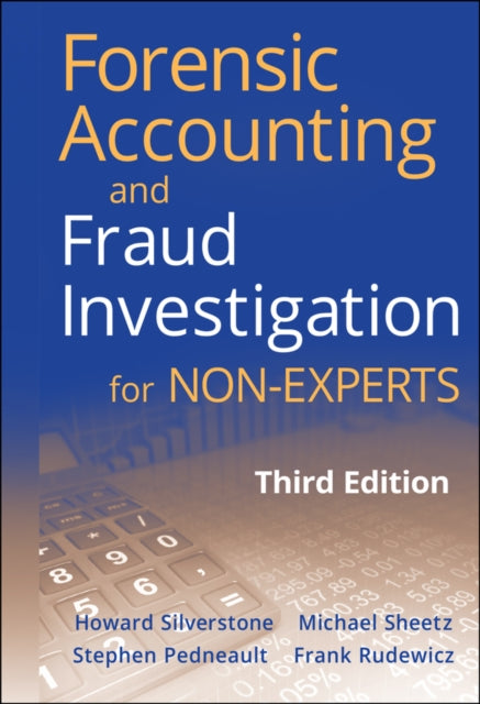 Book cover of: Forensic Accounting and Fraud Investigation for Non-Experts. By: Howard Silverstone