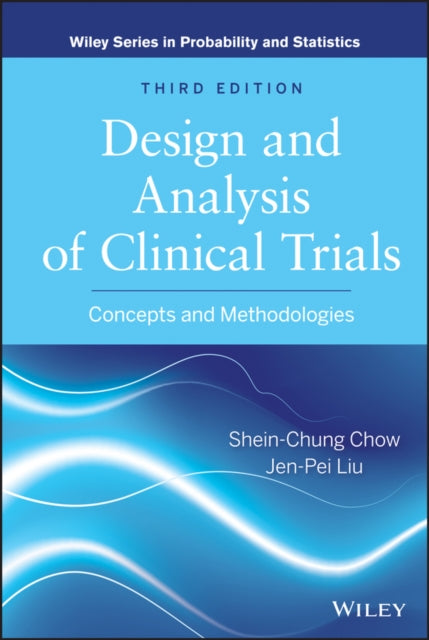Book cover of: Design and Analysis of Clinical Trials. By: Shein-Chung Chow