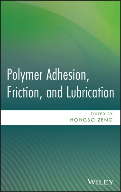 Book cover of: Polymer Adhesion, Friction, and Lubrication