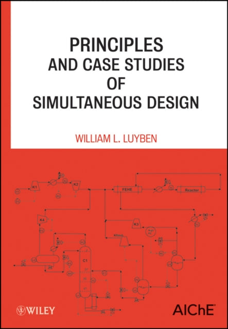 Book cover of: Principles and Case Studies of Simultaneous Design. By: William L. Luyben