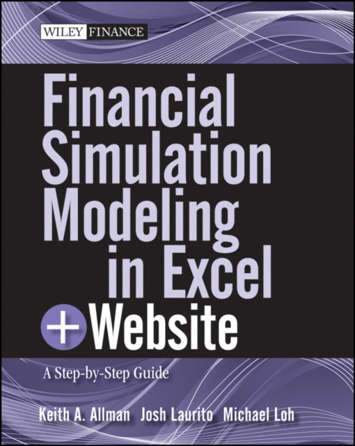 Book cover of: Financial Simulation Modeling in Excel, + Website. By: Keith A. Allman