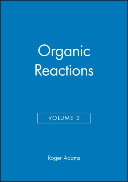 Book cover of: Organic Reactions, Volume 2. By: R. J. Adams