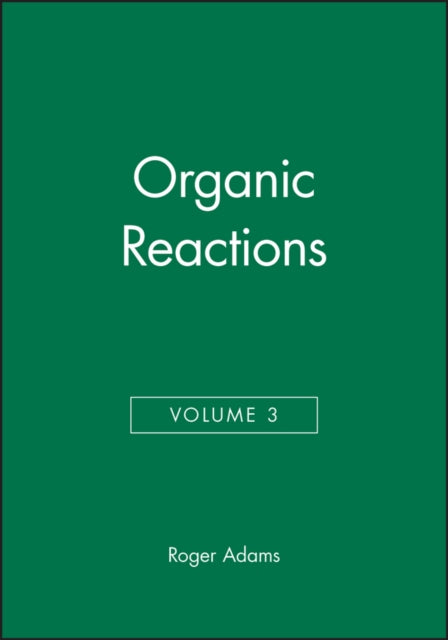 Book cover of: Organic Reactions, Volume 3. By: R. J. Adams