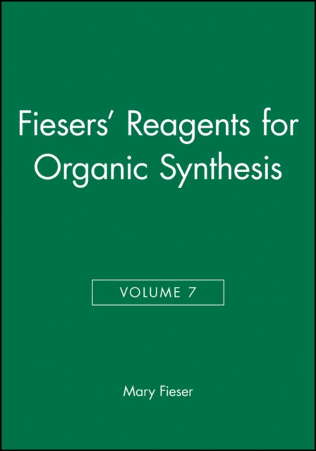 Book cover of: Fiesers' Reagents for Organic Synthesis, Volume 7. By: Mary Fieser