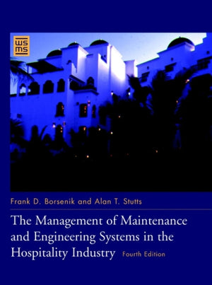 The Management of Maintenance and Engineering Systems in the Hospitality Industry