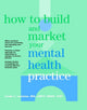 Book cover of: How to Build and Market Your Mental Health Practice. By: Linda L. Lawless