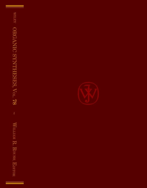 Book cover of: Organic Syntheses, Volume 78. By: William R. Roush