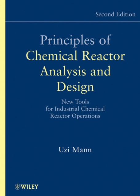 Book cover of: Principles of Chemical Reactor Analysis and Design. By: Uzi Mann