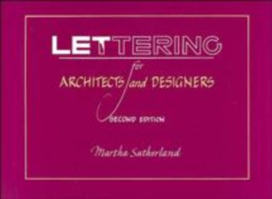 Book cover of: Lettering for Architects and Designers. By: Martha Sutherland