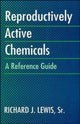 Book cover of: Reproductively Active Chemicals. By: Lewis, Richard J., Sr.