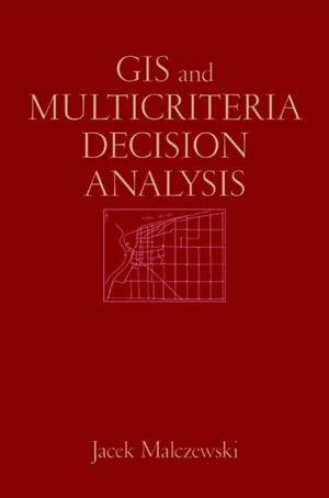 GIS and Multicriteria Decision Analysis