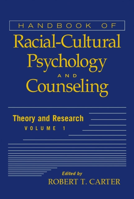 Book cover of: Handbook of Racial-Cultural Psychology and Counseling, Volume 1. By: Robert T. Carter