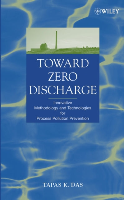 Book cover of: Toward Zero Discharge. By: Tapas K. Das