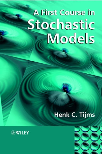 Book cover of: First Course in Stochastic Models. By: Henk C. Tijms