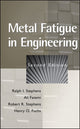 Book cover of: Metal Fatigue in Engineering. By: Ralph I. Stephens
