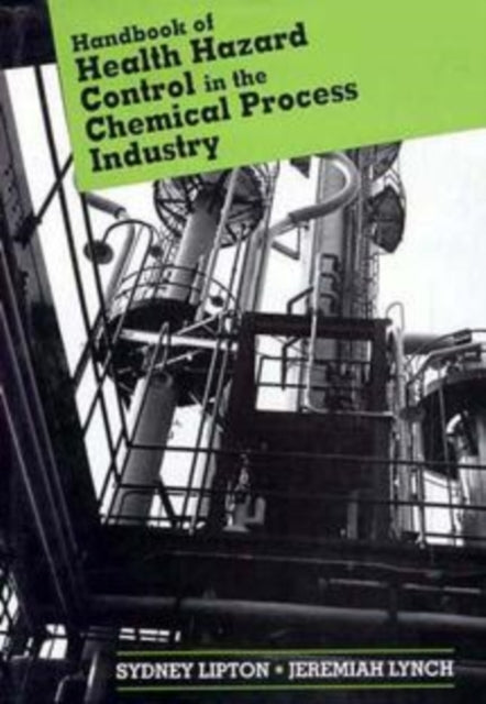 Book cover of: Handbook of Health Hazard Control in the Chemical Process Industry