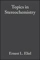 Book cover of: Topics in Stereochemistry, Volume 18. By: ELIEL