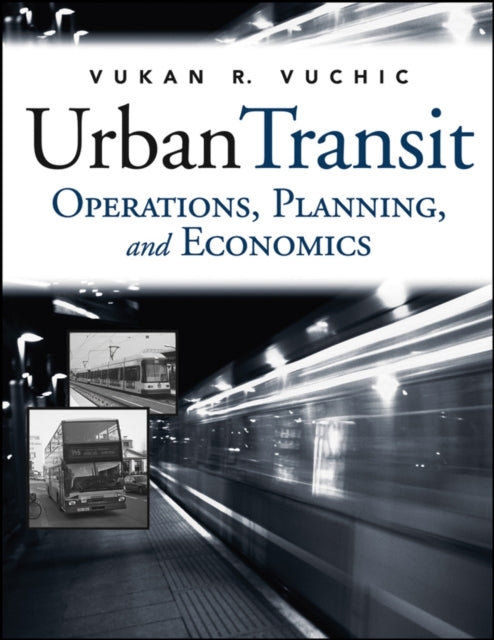 Book cover of: Urban Transit. By: Vukan R. Vuchic