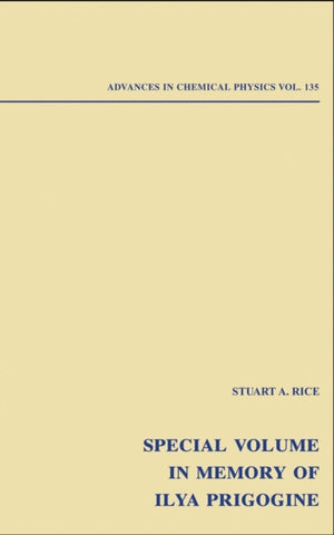 Advances in Chemical Physics: Special Volume in Memory of Ilya Prigogine, Volume 135