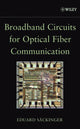 Book cover of: Broadband Circuits for Optical Fiber Communication. By: Eduard Säckinger