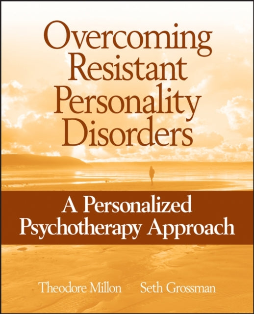 Book cover of: Overcoming Resistant Personality Disorders. By: Theodore Millon