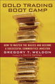 Book cover of: Gold Trading Boot Camp. By: Gregory T. Weldon