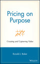 Book cover of: Pricing on Purpose. By: Ronald J. Baker