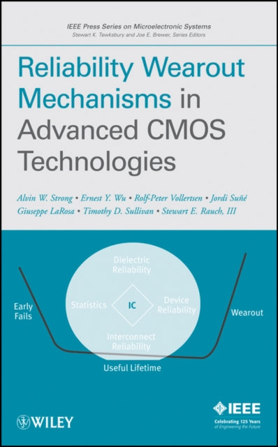 Book cover of: Reliability Wearout Mechanisms in Advanced CMOS Technologies. By: Alvin Wayne Strong, Alvin W. Strong