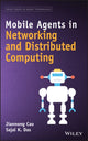Book cover of: Mobile Agents in Networking and Distributed Computing. By: Jiannong Cao