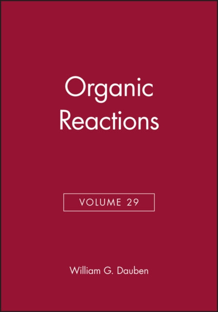Book cover of: Organic Reactions, Volume 29. By: William G. Dauben