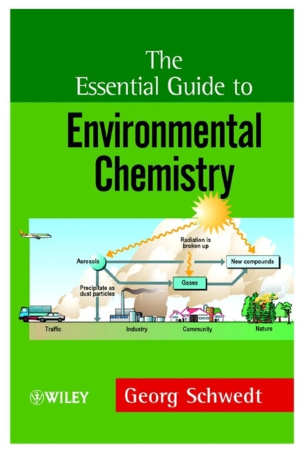Book cover of: Essential Guide to Environmental Chemistry. By: Georg Schwedt