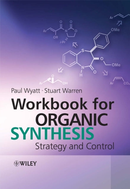 Book cover of: Workbook for Organic Synthesis. By: Stuart G. Warren, Paul Wyatt, Stuart Warren