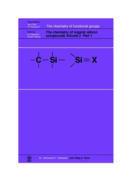 Book cover of: Chemistry of Organic Silicon Compounds, Volume 2, Parts 1, 2, and 3 (3 Part Set). By: Y Apeloig