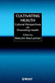 Book cover of: Cultivating Health. By: Malcolm MacLachlan