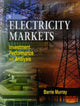 Book cover of: Electricity Markets. By: Barrie Murray