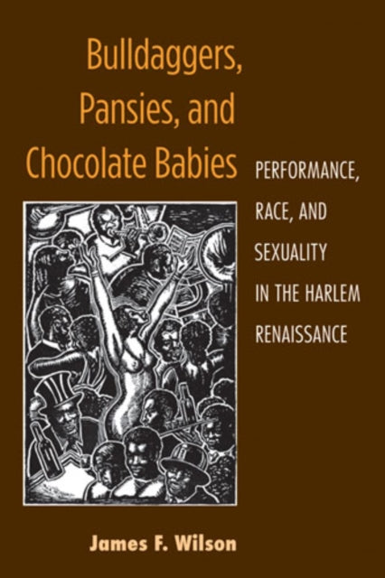 Book cover of: Bulldaggers, Pansies, and Chocolate Babies. By: James F Wilson