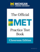 Book cover of: Official MET Practice Test Book, Classroom Edition. By: Michigan Language Michigan Language Assessment