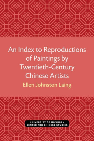 Index to Reproductions of Paintings by Twentieth-Century Chinese Artists