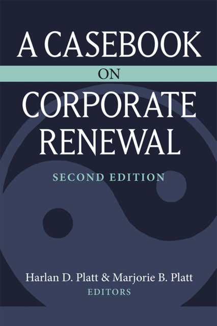 Book cover of: Casebook on Corporate Renewal. By: Platt, Harlan D.