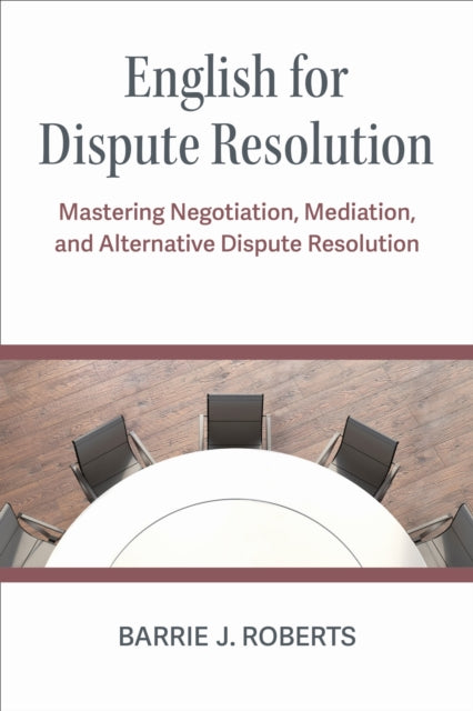 Book cover of: English for Dispute Resolution. By: Barrie J. Roberts