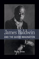 Book cover of: James Baldwin and the Queer Imagination. By: Matt Brim