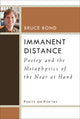Book cover of: Immanent Distance. By: Bruce Bond