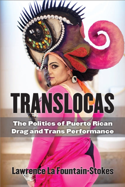 Book cover of: Translocas. By: Lawrence La Fountain-Stokes